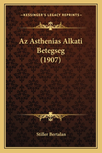 Az Asthenias Alkati Betegseg (1907)