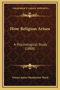 How Religion Arises
