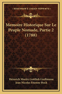 Memoire Historique Sur Le Peuple Nomade, Partie 2 (1788)