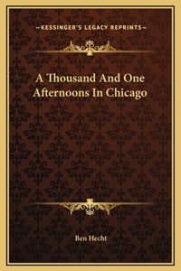 A Thousand And One Afternoons In Chicago