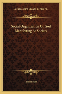 Social Organization Or God Manifesting As Society