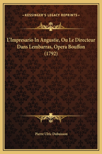 L'Impresario In Angustie, Ou Le Directeur Dans Lembarras, Opera Bouffon (1792)