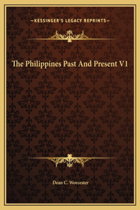 The Philippines Past And Present V1