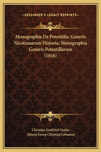 Monographia De Potentilla; Generis Nicotianarum Historia; Monographia Generis Potentillarum (1816)