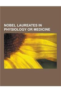 Nobel Laureates in Physiology or Medicine