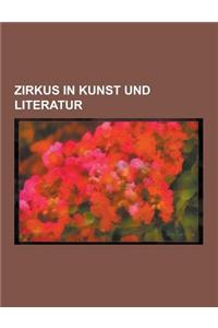 Zirkus in Kunst Und Literatur