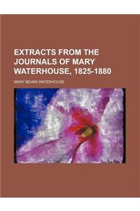 Extracts from the Journals of Mary Waterhouse, 1825-1880