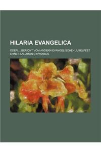 Hilaria Evangelica; Oder Bericht Vom Andern Evangelischen Jubelfest