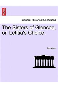 Sisters of Glencoe; Or, Letitia's Choice.