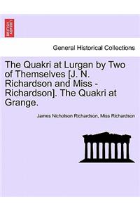 The Quakri at Lurgan by Two of Themselves [J. N. Richardson and Miss - Richardson]. the Quakri at Grange.