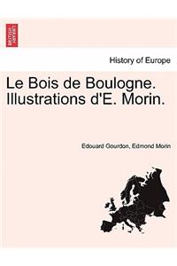 Le Bois de Boulogne. Illustrations D'E. Morin.