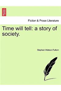 Time Will Tell