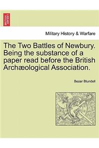 The Two Battles of Newbury. Being the Substance of a Paper Read Before the British Arch�ological Association.