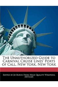 The Unauthorized Guide to Carnival Cruise Lines' Ports of Call, New York, New York