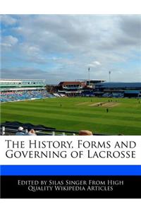 The History, Forms and Governing of Lacrosse