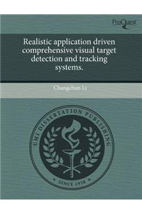 Realistic Application Driven Comprehensive Visual Target Detection and Tracking Systems