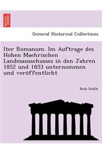 Iter Romanum. Im Auftrage Des Hohen Maehrischen Landesausschusses in Den Jahren 1852 Und 1853 Unternommen Und Vero Ffentlicht