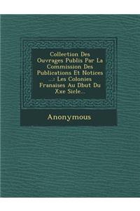 Collection Des Ouvrages Publi S Par La Commission Des Publications Et Notices ...