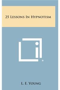 25 Lessons in Hypnotism