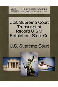 U.S. Supreme Court Transcript of Record U S V. Bethlehem Steel Co