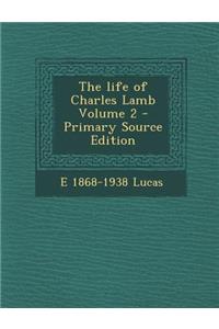 The Life of Charles Lamb Volume 2
