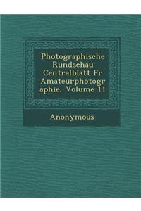 Photographische Rundschau Centralblatt Fur Amateurphotographie, Volume 11