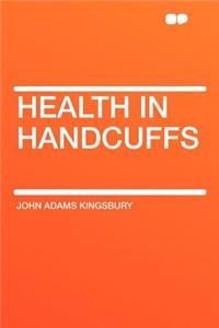 Health in Handcuffs