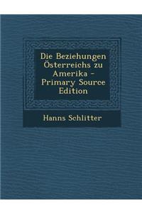 Die Beziehungen Osterreichs Zu Amerika
