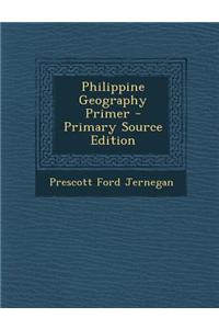 Philippine Geography Primer - Primary Source Edition
