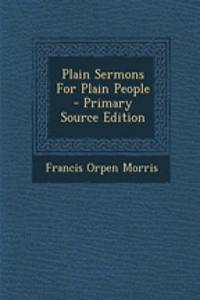 Plain Sermons for Plain People - Primary Source Edition