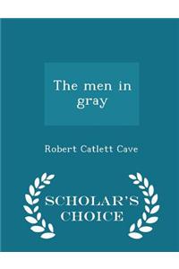 Men in Gray - Scholar's Choice Edition