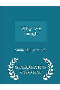 Why We Laugh - Scholar's Choice Edition