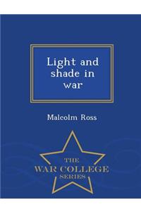 Light and Shade in War - War College Series