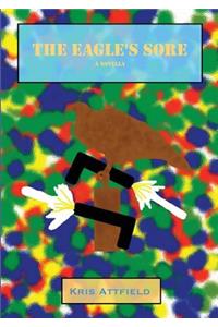 The Eagle's Sore: A Novella