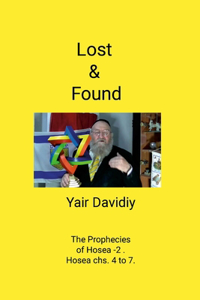 Lost & Found: The Prophecies of Hosea - 2. Hosea Chapters 4 to 7.