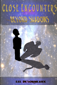 Close Encounters Beyond Shadows