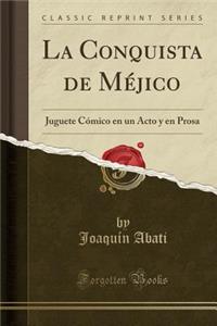 La Conquista de Méjico