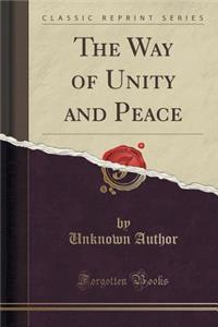 The Way of Unity and Peace (Classic Reprint)