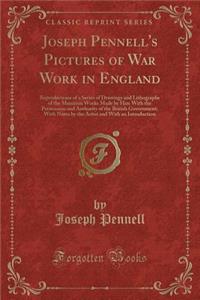 Joseph Pennell's Pictures of War Work in England