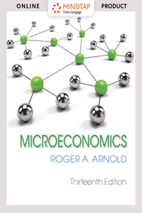 Mindtap Economics, 1 Term (6 Months) Printed Access Card for Arnold's Microeconomics, 13th