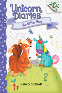 Glitter Bug: A Branches Book (Unicorn Diaries #9)