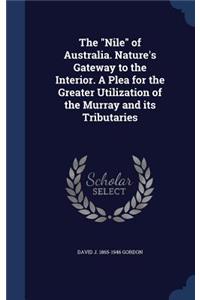 The Nile of Australia. Nature's Gateway to the Interior. A Plea for the Greater Utilization of the Murray and its Tributaries