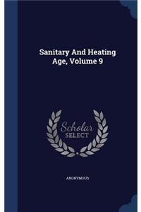 Sanitary And Heating Age; Volume 9