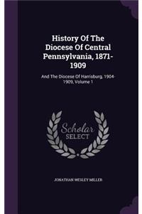 History of the Diocese of Central Pennsylvania, 1871-1909