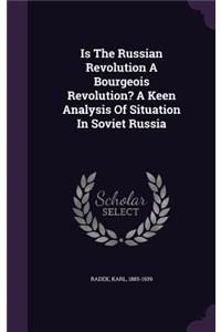 Is The Russian Revolution A Bourgeois Revolution? A Keen Analysis Of Situation In Soviet Russia