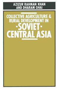 Collective Agriculture and Rural Development in Soviet Central Asia