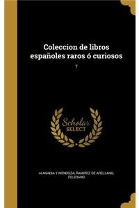 Coleccion de libros españoles raros ó curiosos; 7