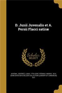 D. Junii Juvenalis Et A. Persii Flacci Satirae