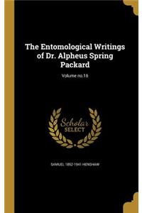 The Entomological Writings of Dr. Alpheus Spring Packard; Volume No.16
