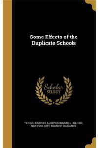 Some Effects of the Duplicate Schools